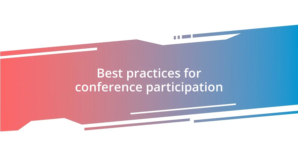 Best practices for conference participation